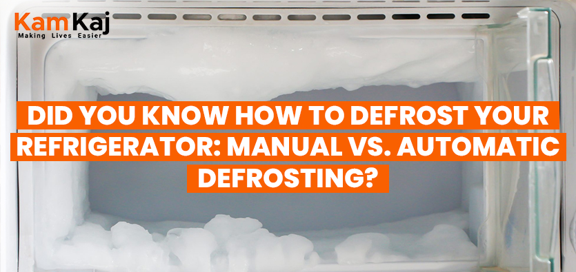 Did You Know How Defrosting Your Refrigerator: Manual Vs. Automatic Defrosting?
