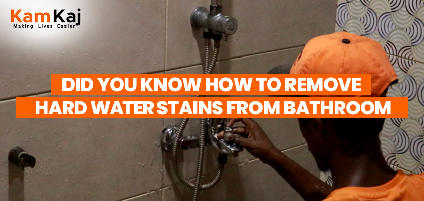 Did You Know How to Remove Hard Water Stains from Bathroom